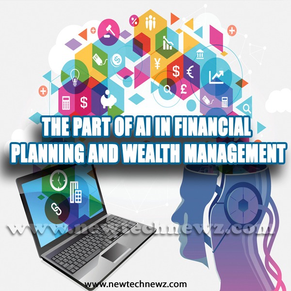 The part of AI in Financial Planning and Wealth Management
